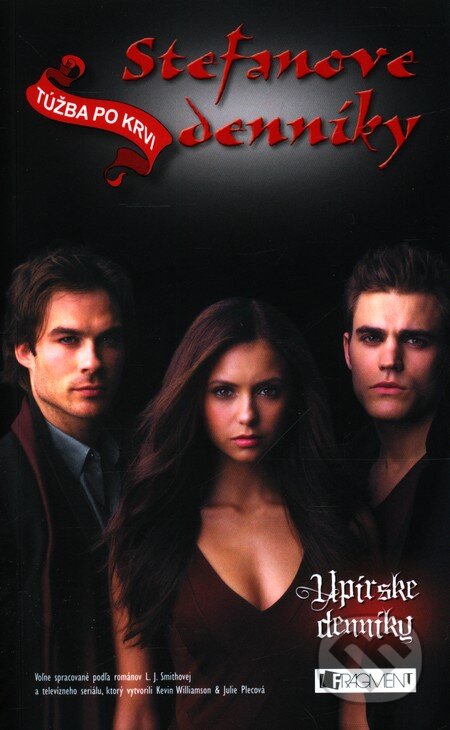 Kniha: Stefanove denníky: Túžba po krvi (2. diel) (L.J. Smith). Fragment, 2011 Kniha: Stefanove denníky: Túžba po krvi (2. diel) (L.J. Smith). Fragment, 2011