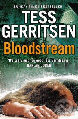 Kniha: Bloodstream (Tess Gerritsen). HarperCollins, 2011 Kniha: Bloodstream (Tess Gerritsen). HarperCollins, 2011