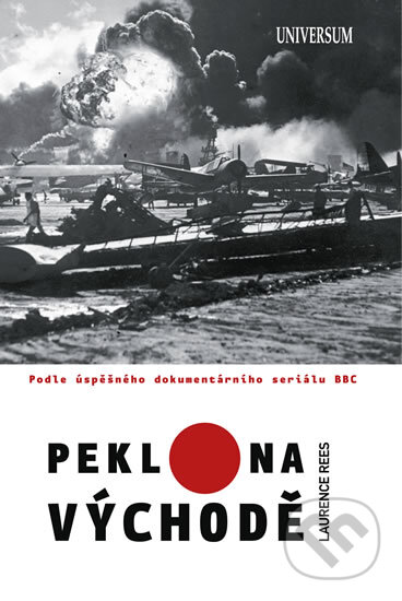 Kniha: Peklo na Východě (Laurence Rees). Universum, 2011 Kniha: Peklo na Východě (Laurence Rees). Universum, 2011