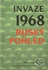 Kniha: Invaze 1968. Ruský pohled (Torst, Ústav pro studium totalitních režimů). Torst, Ústav pro studium totalitních režimů, 2011 Kniha: Invaze 1968. Ruský pohled (Torst, Ústav pro studium totalitních režimů). Torst, Ústav pro studium totalitních režimů, 2011