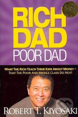 Kniha: Rich Dad, Poor Dad (Robert T. Kiyosaki). Plata Publishing, 2011 Kniha: Rich Dad, Poor Dad (Robert T. Kiyosaki). Plata Publishing, 2011
