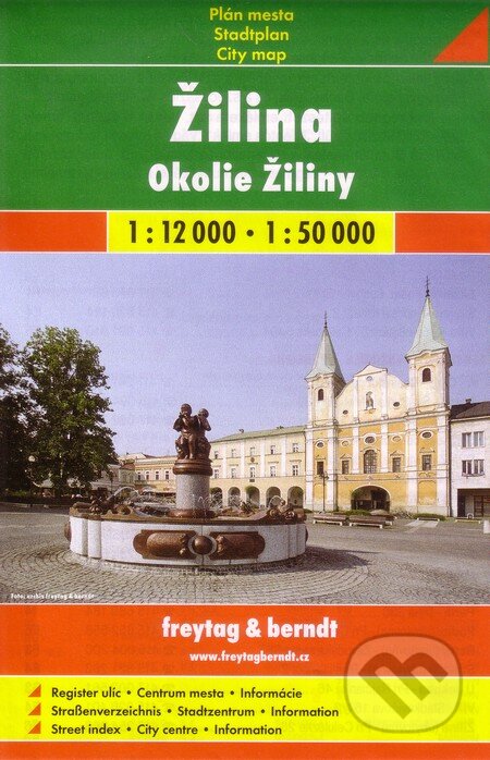 Žilina, okolie Žiliny 1 : 12 000, 1 : 50 000, freytag&berndt, 2010