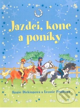 Kniha: Jazdci, kone a poníky (Leonie Pratt a Rosie Dickins). Fortuna Libri, 2011 Kniha: Jazdci, kone a poníky (Leonie Pratt a Rosie Dickins). Fortuna Libri, 2011