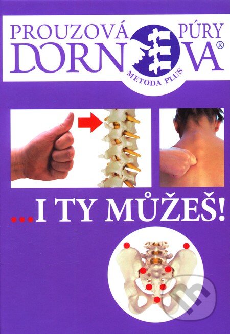 Kniha: Dornova metoda (Zuzana Prouzová-Lehrman). Poznání, 2011 Kniha: Dornova metoda (Zuzana Prouzová-Lehrman). Poznání, 2011