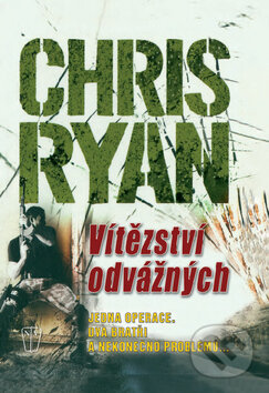 Kniha: Vítězství odvážných (Chris Ryan). Naše vojsko CZ, 2011 Kniha: Vítězství odvážných (Chris Ryan). Naše vojsko CZ, 2011