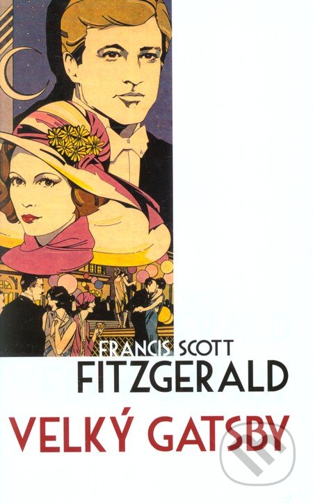 Kniha: Velký Gatsby (Francis Scott Fitzgerald). Rozmluvy, 2011 Kniha: Velký Gatsby (Francis Scott Fitzgerald). Rozmluvy, 2011