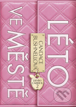 Kniha: Deníky Carrie B. 2 (Candace Bushnell). BB/art, 2011 Kniha: Deníky Carrie B. 2 (Candace Bushnell). BB/art, 2011