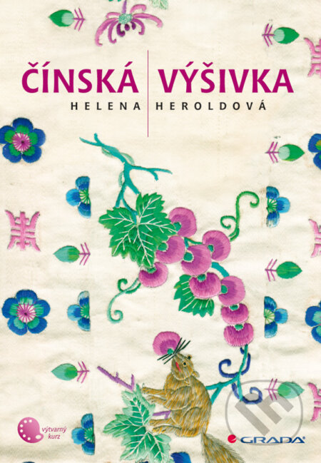 E-kniha: Čínská výšivka (Helena Heroldová). Grada, 2010 E-kniha: Čínská výšivka (Helena Heroldová). Grada, 2010