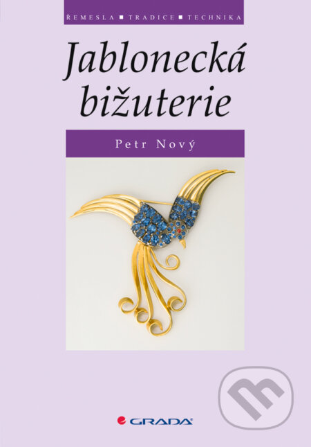 E-kniha: Jablonecká bižuterie (Petr Nový). Grada, 2008 E-kniha: Jablonecká bižuterie (Petr Nový). Grada, 2008