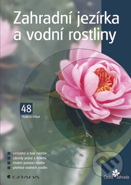 E-kniha: Zahradní jezírka a vodní rostliny (Vladimír Hříbal). Grada, 2003 E-kniha: Zahradní jezírka a vodní rostliny (Vladimír Hříbal). Grada, 2003