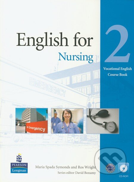 English for Nursing 2: Course Book - Maria Spada Symonds, Ros Wright, Pearson, Longman, 2011