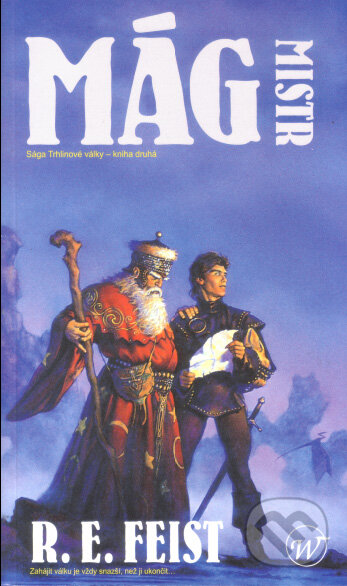 Kniha: Sága Trhlinové války 2: Mág - Mistr (R.E. Feist), 2004 Kniha: Sága Trhlinové války 2: Mág - Mistr (R.E. Feist), 2004