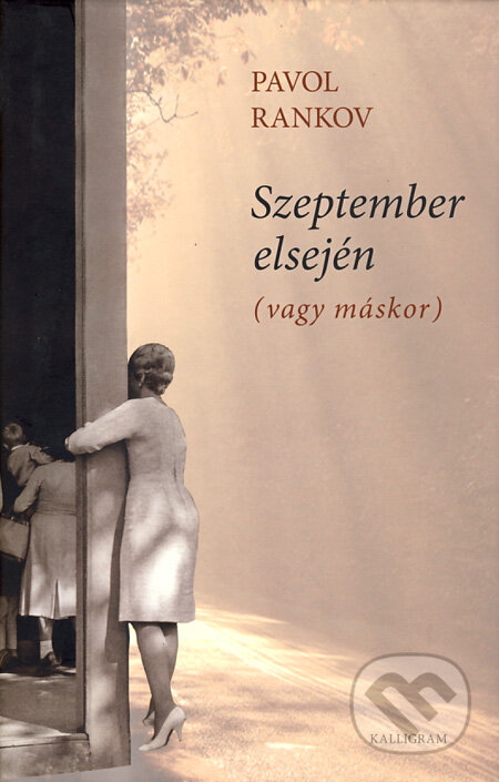 Kniha: Szeptember elsején (vagy máskor) (Pavol Rankov). Kalligram, 2011 Kniha: Szeptember elsején (vagy máskor) (Pavol Rankov). Kalligram, 2011