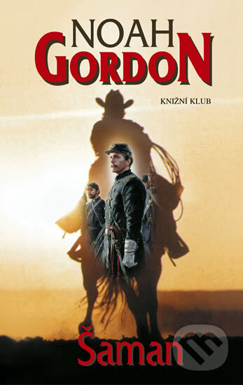 Kniha: Šaman (Noah Gordon). Knižní klub, 2011 Kniha: Šaman (Noah Gordon). Knižní klub, 2011