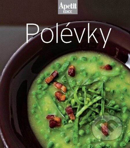 Kniha: Polévky - kuchařka z edice Apetit (2) (BURDA Media 2000). BURDA Media 2000, 2010 Kniha: Polévky - kuchařka z edice Apetit (2) (BURDA Media 2000). BURDA Media 2000, 2010