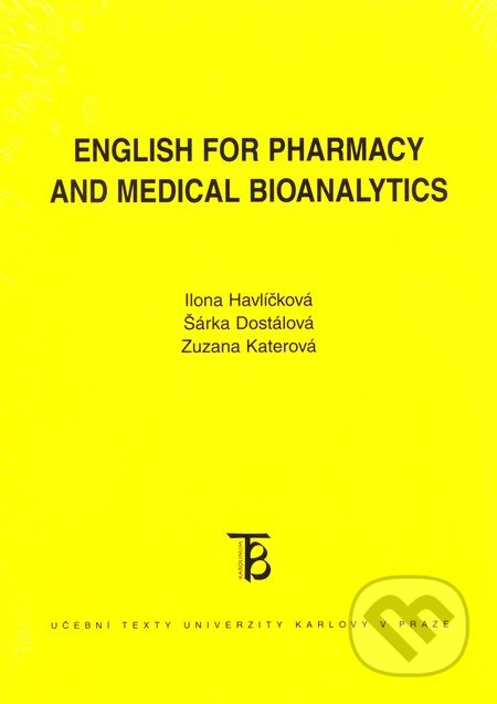 Kniha: English for Pharmacy and Medical Bioanalytics (Ilona Havlíčková, Zuzana Katerová a Šárka Dostálová). Karolinum, 2011 Kniha: English for Pharmacy and Medical Bioanalytics (Ilona Havlíčková, Zuzana Katerová a Šárka Dostálová). Karolinum, 2011