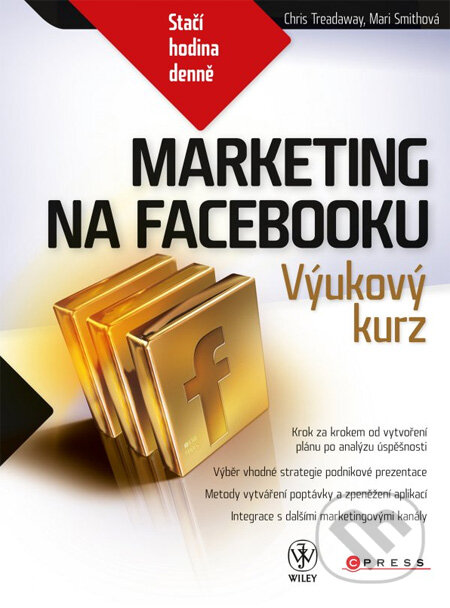 Kniha: Marketing na Facebooku (Chris Treadaway a Mari Smith). Computer Press, 2011 Kniha: Marketing na Facebooku (Chris Treadaway a Mari Smith). Computer Press, 2011