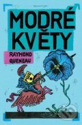 Kniha: Modré květy (Raymond Queneau). Plus, 2011 Kniha: Modré květy (Raymond Queneau). Plus, 2011