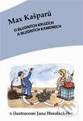 Kniha: O bludných kruzích a bludných kamenech (Max Kašparů). Cesta, 2011 Kniha: O bludných kruzích a bludných kamenech (Max Kašparů). Cesta, 2011