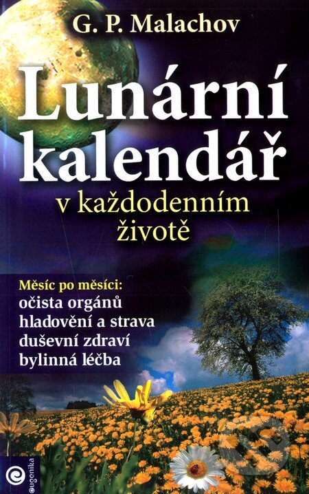 Kniha: Lunární kalendář v každodenním životě (Gennadij Malachov). Eugenika, 2011 Kniha: Lunární kalendář v každodenním životě (Gennadij Malachov). Eugenika, 2011