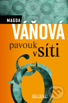 Kniha: Pavouk v síti (Magda Váňová). Šulc - Švarc, 2011 Kniha: Pavouk v síti (Magda Váňová). Šulc - Švarc, 2011