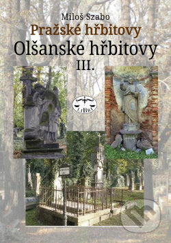 Kniha: Pražské hřbitovy (Miloš Szabo). Libri, 2011 Kniha: Pražské hřbitovy (Miloš Szabo). Libri, 2011