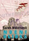 Kniha: Noční hlídka (Sarah Waters). Argo, 2011 Kniha: Noční hlídka (Sarah Waters). Argo, 2011