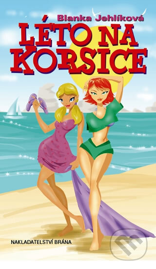 Kniha: Léto na Korsice (Blanka Jehlíková). Brána, 2011 Kniha: Léto na Korsice (Blanka Jehlíková). Brána, 2011
