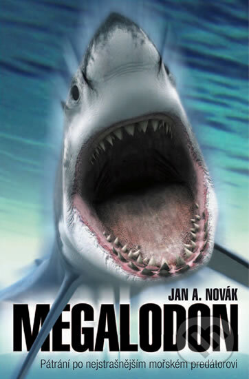 Kniha: Megalodon (Jan A. Novák). XYZ, 2011 Kniha: Megalodon (Jan A. Novák). XYZ, 2011