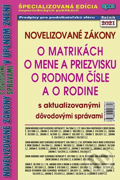 Kniha: Novelizované zákony o matrikách, o mene a priezvisku, o rodnom čísle a o rodine (Epos). Epos, 2021 Kniha: Novelizované zákony o matrikách, o mene a priezvisku, o rodnom čísle a o rodine (Epos). Epos, 2021