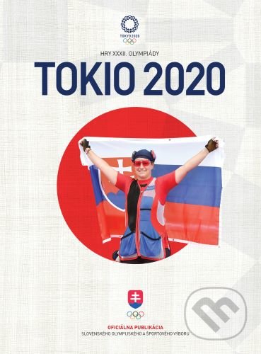 Kniha: Tokio 2020 (Autorský kolektív). Briland, 2021 Kniha: Tokio 2020 (Autorský kolektív). Briland, 2021