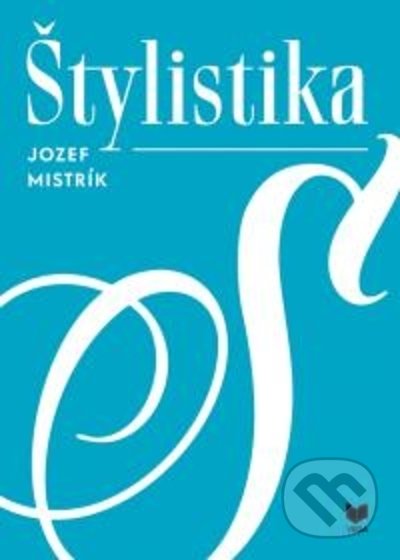 Kniha: Štylistika (Jozef Mistrík). VEDA, 2021 Kniha: Štylistika (Jozef Mistrík). VEDA, 2021