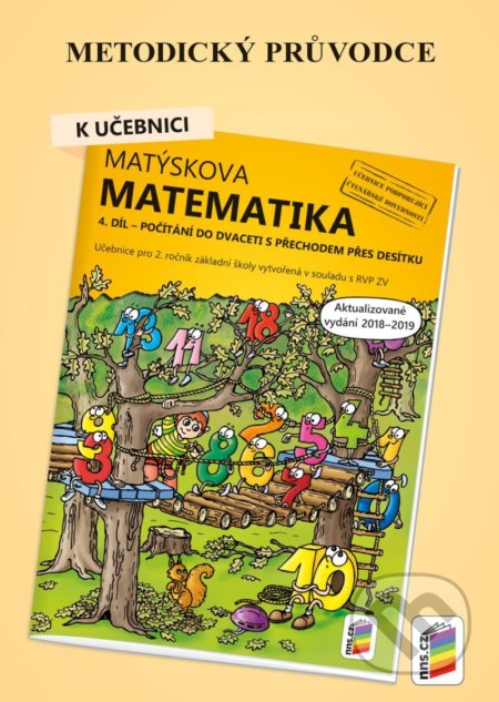 Kniha: Metodický průvodce k Matýskově matematice 4. díl (NNS). NNS, 2021 Kniha: Metodický průvodce k Matýskově matematice 4. díl (NNS). NNS, 2021