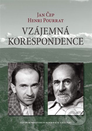 Kniha: Vzájemná korespondence - Henri Pourrat – Jan Čep (1932–1958) (Henri Pourrat a Jan Čep). Centrum pro studium demokracie a kultury, 2021 Kniha: Vzájemná korespondence - Henri Pourrat – Jan Čep (1932–1958) (Henri Pourrat a Jan Čep). Centrum pro studium demokracie a kultury, 2021