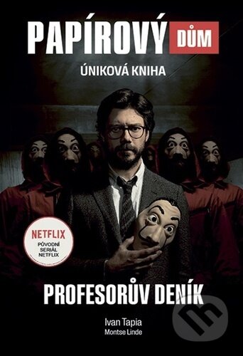 Kniha: Papírový dům Profesorův deník (Ivan Tapia a Montse Linde). Vašut, 2021 Kniha: Papírový dům Profesorův deník (Ivan Tapia a Montse Linde). Vašut, 2021