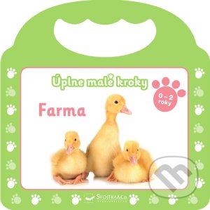 Kniha: Úplne malé kroky: Farma (Svojtka&Co.). Svojtka&Co., 2021 Kniha: Úplne malé kroky: Farma (Svojtka&Co.). Svojtka&Co., 2021