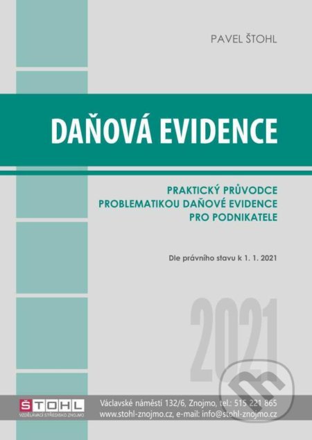 Kniha: Daňová evidence 2021 (Pavel Štohl). Štohl - Vzdělávací středisko Znojmo, 2021 Kniha: Daňová evidence 2021 (Pavel Štohl). Štohl - Vzdělávací středisko Znojmo, 2021