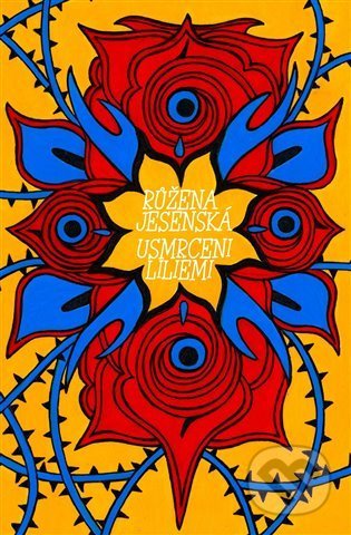 Kniha: Usmrceni liliemi (Michal Jareš a Růžena Jesenská). Dybbuk, 2021 Kniha: Usmrceni liliemi (Michal Jareš a Růžena Jesenská). Dybbuk, 2021