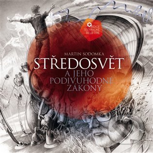 Kniha: Středosvět a jeho podivuhodné zákony (Martin Sodomka). MS studio, 2021 Kniha: Středosvět a jeho podivuhodné zákony (Martin Sodomka). MS studio, 2021