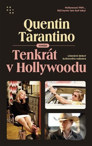 Kniha: Tenkrát v Hollywoodu (Quentin Tarantino). Prostor, 2021 Kniha: Tenkrát v Hollywoodu (Quentin Tarantino). Prostor, 2021