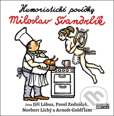 Audiokniha: Švandrlík: Humoristické povídky (Miloslav Švandrlík). Supraphon, 2021 Audiokniha: Švandrlík: Humoristické povídky (Miloslav Švandrlík). Supraphon, 2021