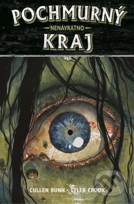 Kniha: Pochmurný kraj 8 - Nenávratno (Cullen Bunn). Comics centrum, 2021 Kniha: Pochmurný kraj 8 - Nenávratno (Cullen Bunn). Comics centrum, 2021