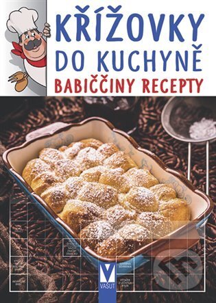 Křížovky do kuchyně – babiččiny recepty (Vašut). Vašut, 2021 Křížovky do kuchyně – babiččiny recepty (Vašut). Vašut, 2021