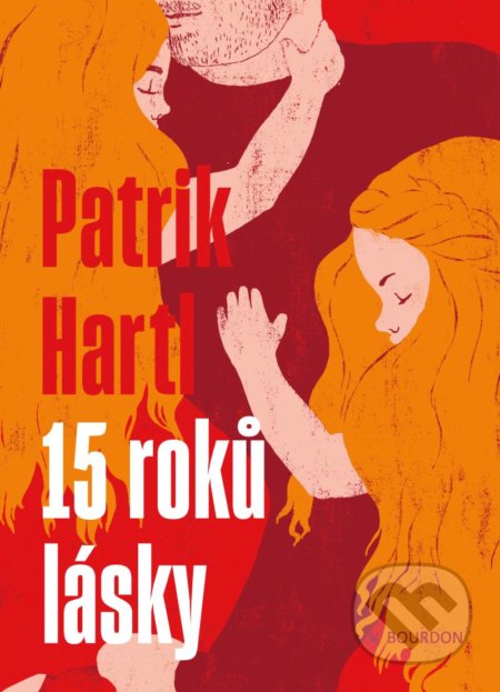 Kniha: 15 roků lásky (Patrik Hartl). Bourdon, 2021 Kniha: 15 roků lásky (Patrik Hartl). Bourdon, 2021