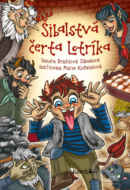 Kniha: Šibalstvá čerta Lotríka (Sandra Dražilová-Zlámalová). Bambook, 2021 Kniha: Šibalstvá čerta Lotríka (Sandra Dražilová-Zlámalová). Bambook, 2021