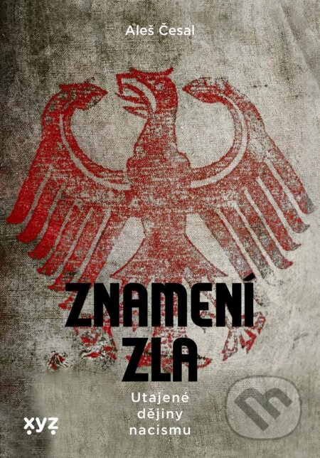 E-kniha: Znamení zla (Aleš Česal). XYZ, 2021 E-kniha: Znamení zla (Aleš Česal). XYZ, 2021