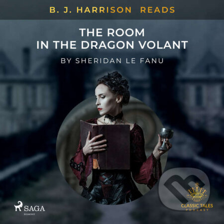 Audiokniha: B. J. Harrison Reads The Room in the Dragon Volant (EN) (Sheridan Le Fanu). Saga Egmont, 2021 Audiokniha: B. J. Harrison Reads The Room in the Dragon Volant (EN) (Sheridan Le Fanu). Saga Egmont, 2021