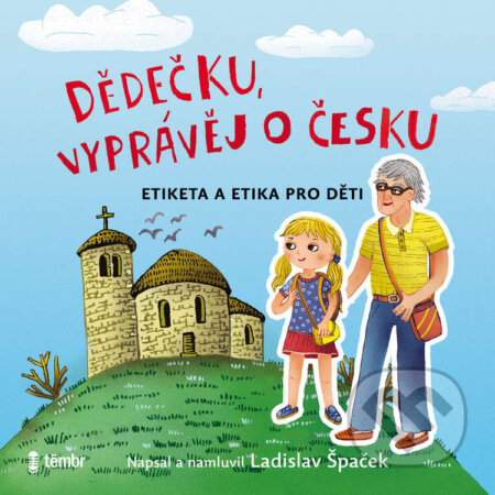 Audiokniha: Dědečku, vyprávěj o Česku (Ladislav Špaček). Témbr, 2021 Audiokniha: Dědečku, vyprávěj o Česku (Ladislav Špaček). Témbr, 2021