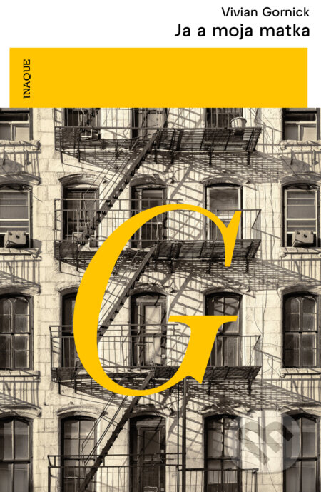 Kniha: Ja a moja matka (Vivian Gornick). Inaque, 2023 Kniha: Ja a moja matka (Vivian Gornick). Inaque, 2023