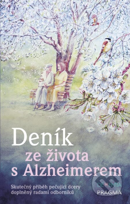 Kniha: Deník ze života s Alzheimerem (Markéta Hánová). Pragma, 2021 Kniha: Deník ze života s Alzheimerem (Markéta Hánová). Pragma, 2021